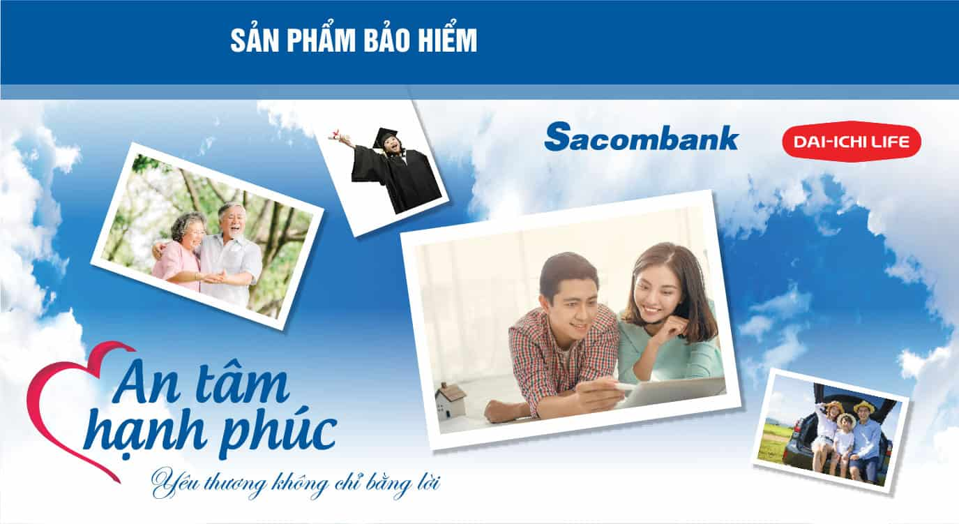 Sacombank - Ngân Hàng TMCP Sài Gòn Thương Tín - Bảo hiểm Sacombank DAI-ICHI LIFE