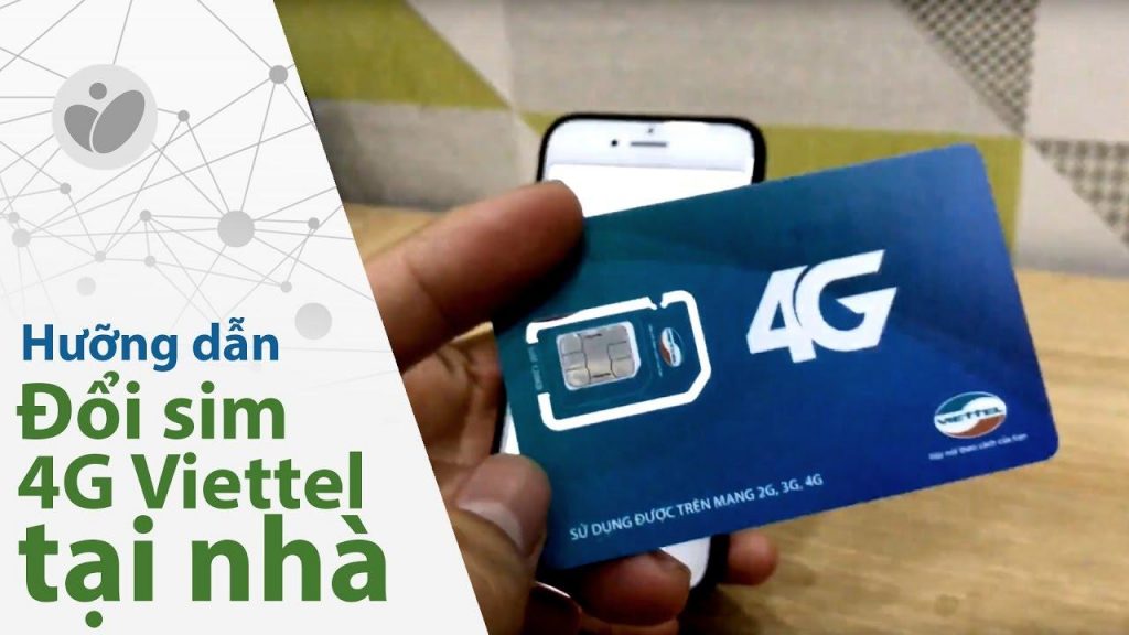 Bạn có thể đổi sim 4G Viettel tại nhà (Nguồn: youtube.com)