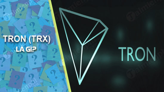 Tron (TRX) là gì?