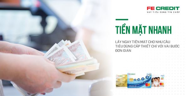 Vay tiền mặt nhanh chóng qua FE Credit
