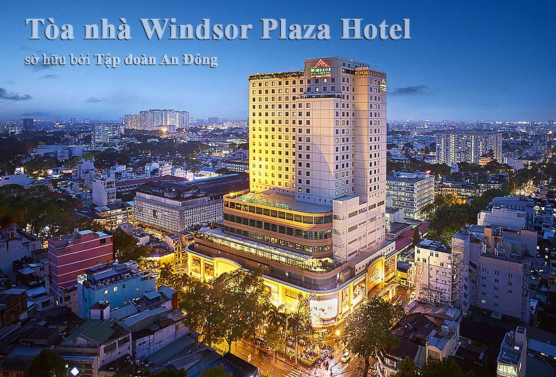 Tòa nhà Windsor Plaza Hotel thuộc sở hữu của Tập đoàn An Đông