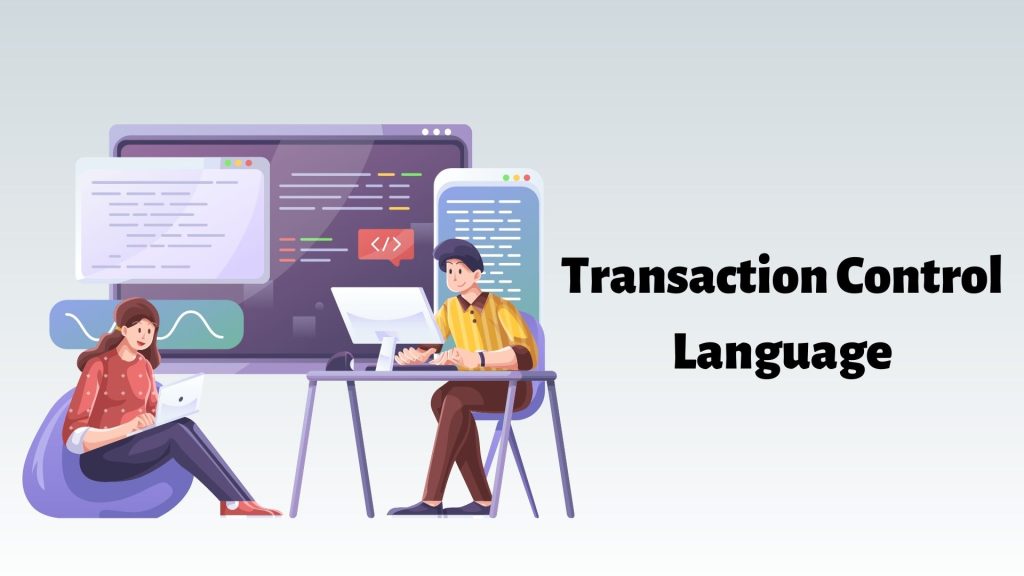 Ngôn ngữ kiểm soát giao dịch (Transaction Control Language -TCL) là gì?