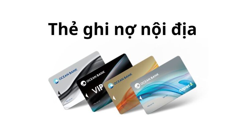 Thẻ ghi nợ nội địa ngân hàng OceanBank